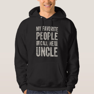 My Favorite People Call Me Uncle  Papa Grandpa Hoodie