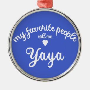 My Favorite People Call Me YAYA Greek Grandma  Metal Ornament