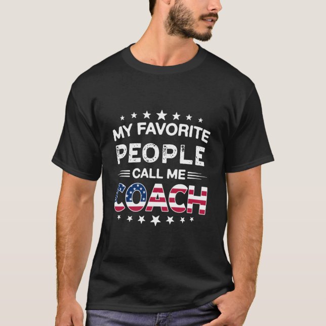 My Favorite People Calls Me Coach Father'S Day T-Shirt (Front)
