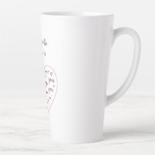 My Favorite Person Always You You, You, You Only Y Latte Mug