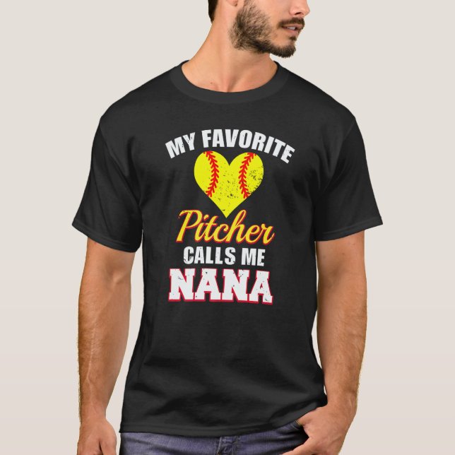 My Favorite Pitcher Calls Me Nana Pitcher Softball T-Shirt (Front)