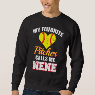 My Favorite Pitcher Calls Me Nene Pitcher Softball Sweatshirt