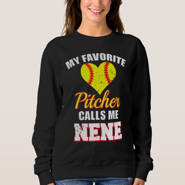 My Favorite Pitcher Calls Me Nene Pitcher Softball Sweatshirt (Front)