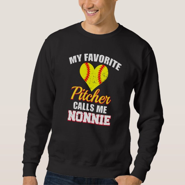 My Favorite Pitcher Calls Me Nonnie Pitcher Softba Sweatshirt (Front)