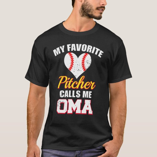 My Favorite Pitcher Calls Me Oma Pitcher Baseball  T-Shirt (Front)