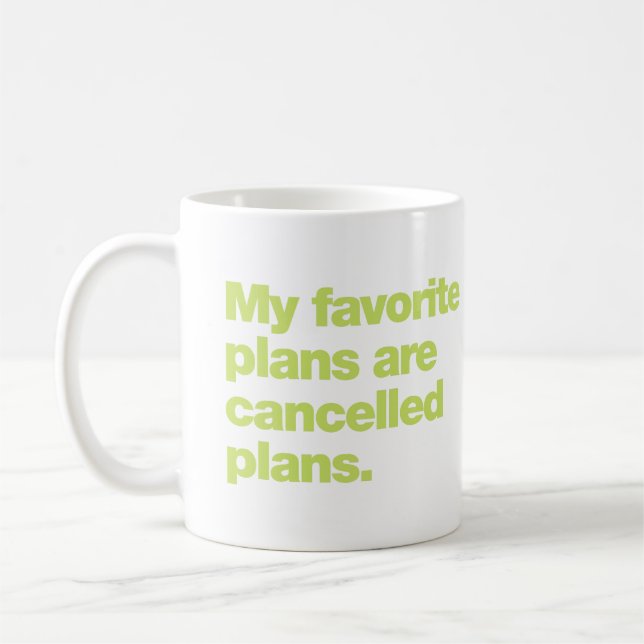 My favorite plans are cancelled plans coffee mug (Left)