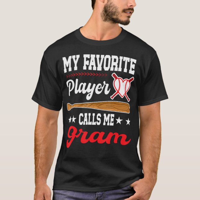 My Favorite Player Calls Me Gram Baseball Mother'S T-Shirt (Front)