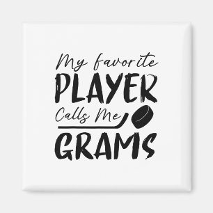 My Favorite Player Calls Me Grams Hockey Player Magnet