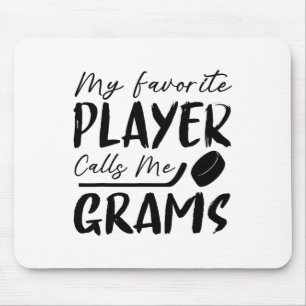 My Favorite Player Calls Me Grams Hockey Player Mouse Pad