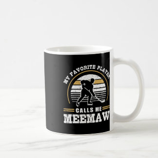 My Favorite Player Calls Me Meemaw Hockey Player L Coffee Mug