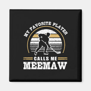 My Favorite Player Calls Me Meemaw Hockey Player L Magnet