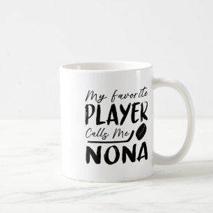 My Favorite Player Calls Me Nona Hockey Player Coffee Mug