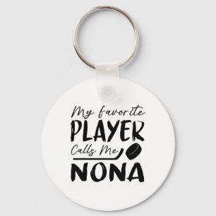 My Favorite Player Calls Me Nona Hockey Player Key Ring