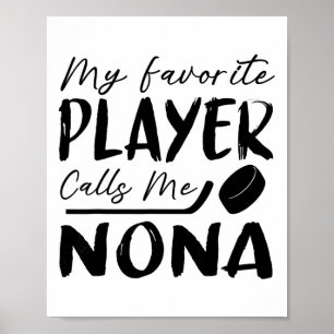 My Favorite Player Calls Me Nona Hockey Player Poster