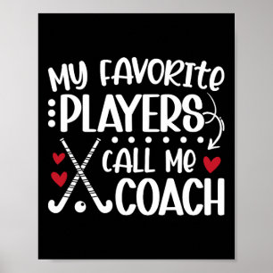 My Favorite Players Call Me Coach Field Hockey Coa Poster