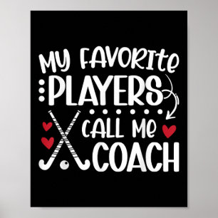 My Favorite Players Call Me Coach Field Hockey Coa Poster