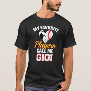 My Favorite Players Call Me Gigi Soccer Baseball G T-Shirt