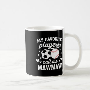 My Favorite Players Call Me Mawmaw Soccer Sell  Coffee Mug
