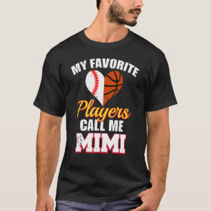 My Favorite Players Call Me Mimi Baseball Basketba T-Shirt