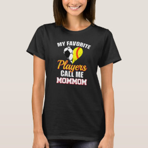 My Favorite Players Call Me MomMom Soccer Softball T-Shirt
