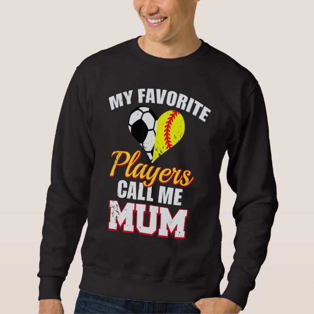 My Favorite Players Call Me Mum Soccer Football So Sweatshirt (Front)