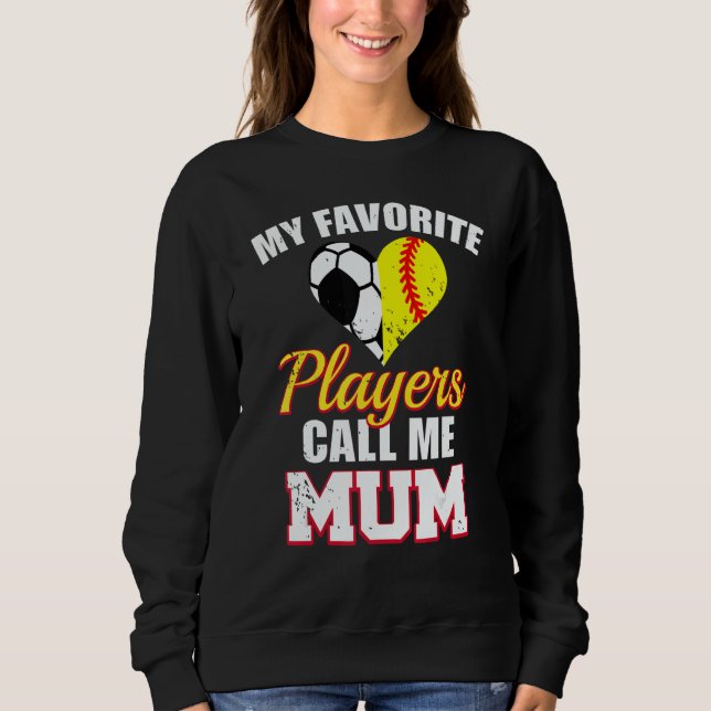 My Favorite Players Call Me Mum Soccer Football So Sweatshirt (Front)