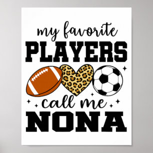 My Favorite Players Call Me Nona Footll Soccer T S Poster