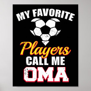 My Favorite Players Call Me Oma Funny Soccer Oma Poster