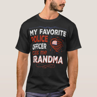 My Favorite Police Officer Calls Me Grandma Family T-Shirt