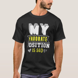 My Favorite Position Is Ceo T-Shirt