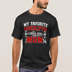 My Favorite Powerlifter Mom Powerlifting Mom T-Shirt