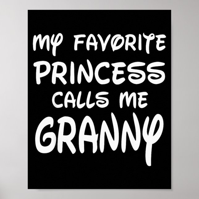 My Favorite Princess Calls Me Granny Mothers Day C Poster (Front)