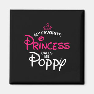 My Favorite Princess Calls Me Poppy Daughter Fathe Magnet