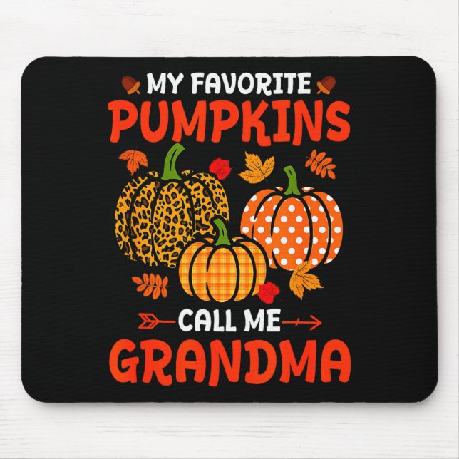 My Favorite Pumpkins Call Me Grandma Thanksgiving  Mouse Pad (Front)
