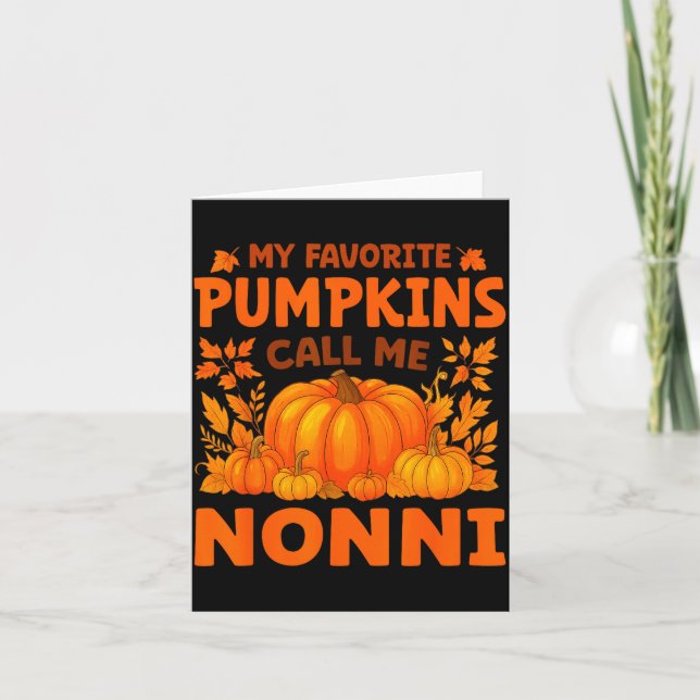 My Favorite Pumpkins Call Me Nonni Thanksgiving  Card (Front)