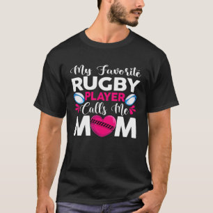 My Favorite Rugby Player Calls Me Mom Mother s Day T-Shirt
