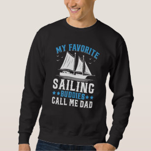 My Favorite Sailing Buddies Call Me Dad Premium Sweatshirt