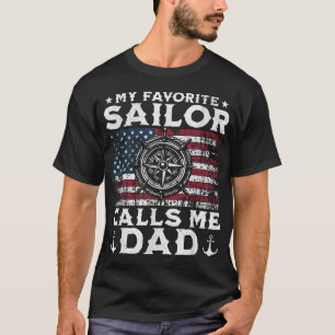 My Favorite Sailor Calls Me Dad Proud Dad Of A  T-Shirt