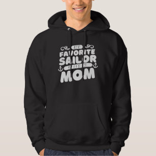 My Favorite Sailor Calls Me Mom Mother Boat  Saili Hoodie