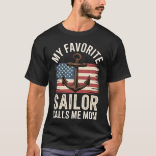 My Favorite Sailor Calls Me Mom T-Shirt