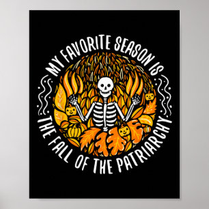My Favorite Season Is Fall Of the Patriarchy Femin Poster