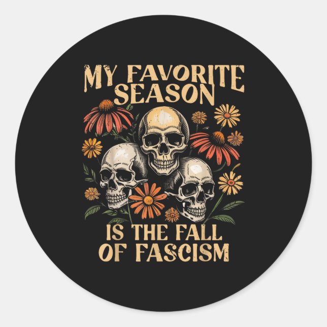 My Favorite Season Is The Fall Of Fascism Hallowee Classic Round Sticker (Front)