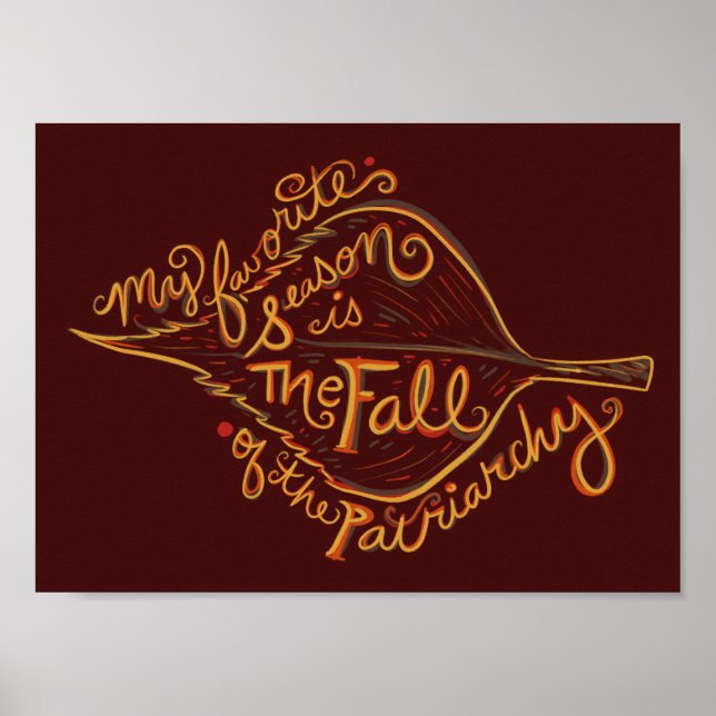 My Favorite season is the fall of the patriarchy Poster (Front)