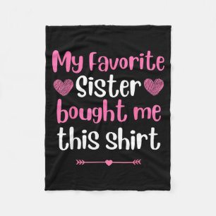 My Favorite Sister Bought Me This Funny Brother Bi Fleece Blanket