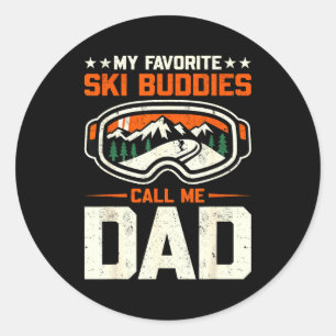 My Favorite Ski Buddies Call Me Dad Funny Skiing  Classic Round Sticker
