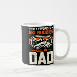 My Favorite Ski Buddies Call Me Dad Funny Skiing  Coffee Mug