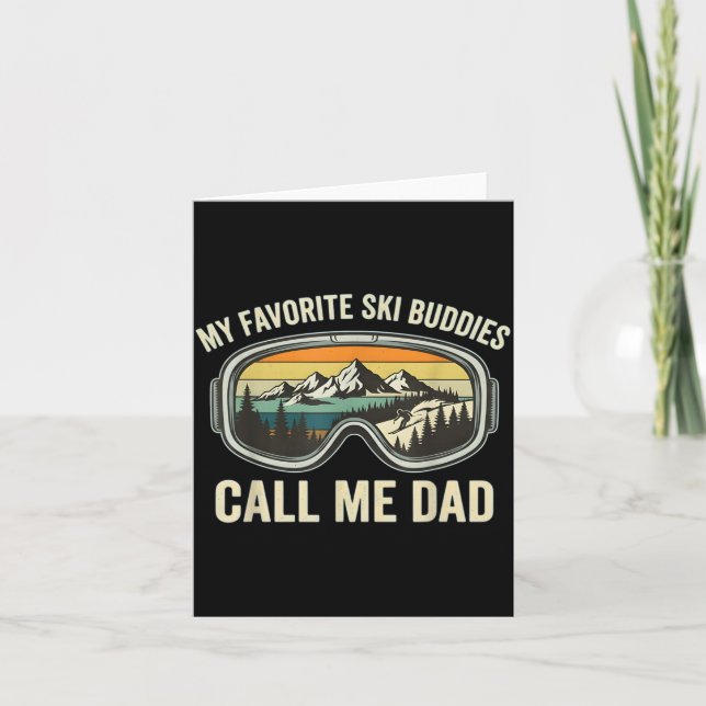 My Favorite Ski Buddies Call Me Dad Funny Skiing D Card (Front)