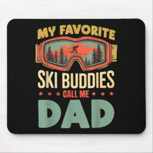 My Favorite Ski Buddies Call Me Dad Funny Skiing D Mouse Pad