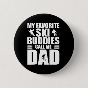 My Favorite Ski Buddies Call Me Dad Mens Skiing Gi 6 Cm Round Badge