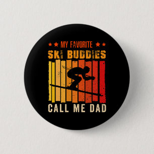 My Favorite Ski Buddies Call Me Dad Skiing For Ski 6 Cm Round Badge